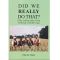 Charlie Flindt - Did we REALLY Do That?, image 
